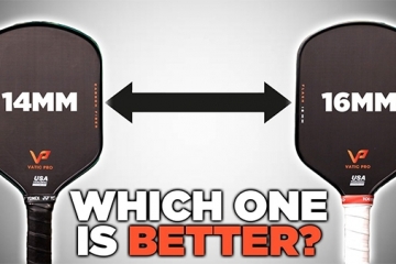 So Sánh Vợt Pickleball 14mm Với Vợt Pickleball 16mm – Lựa Chọn Phù Hợp Cho Bạn